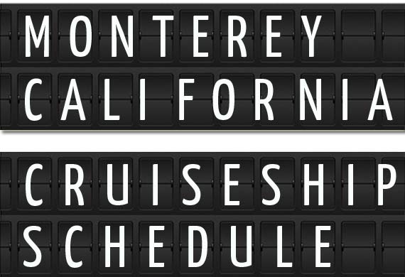 Monterey, California Cruise Ship Schedule 2019 | Crew Center